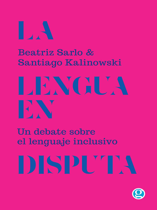 Title details for La lengua en disputa by Beatriz Sarlo - Available